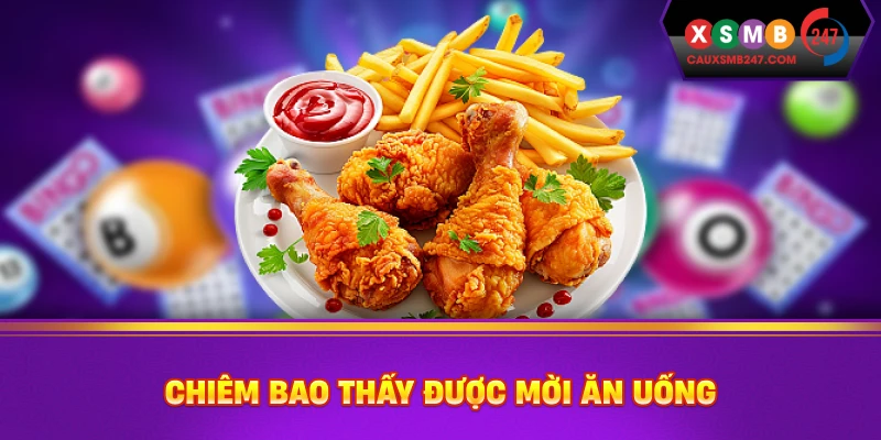 Chiêm bao thấy được mời ăn uống