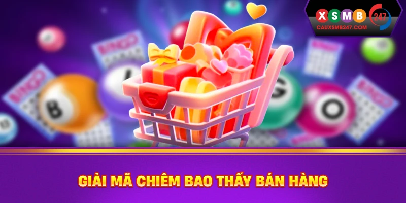 Giải mã chiêm bao thấy bán hàng