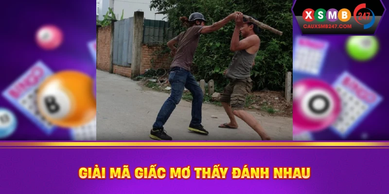 Giải mã giấc mơ thấy đánh nhau