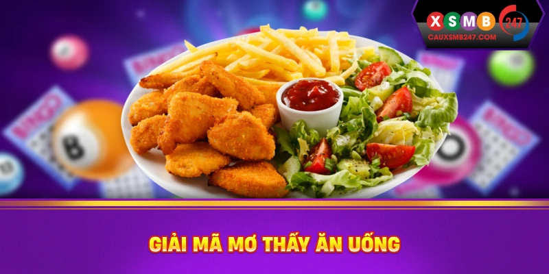 Giải mã mơ thấy ăn uống