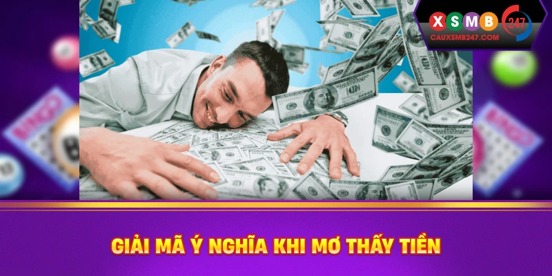 Giải mã ý nghĩa khi mơ thấy tiền