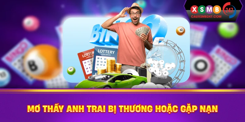 Mơ thấy anh trai bị thương hoặc gặp nạn