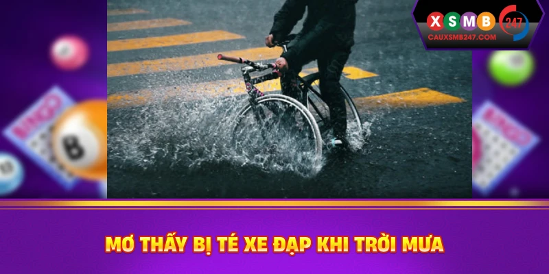 Mơ thấy bị té xe đạp khi trời mưa