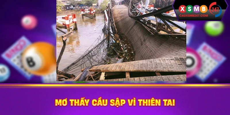 Mơ thấy cầu sập vì thiên tai