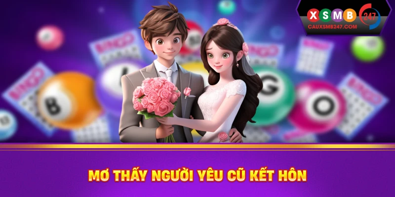 Mơ thấy người yêu cũ kết hôn