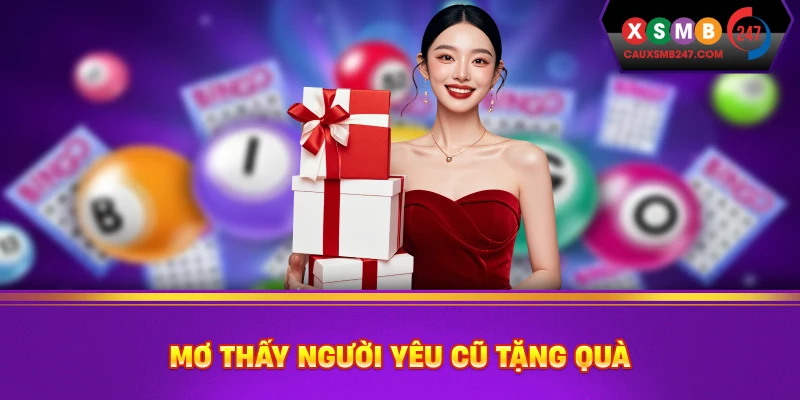 Mơ thấy người yêu cũ tặng quà
