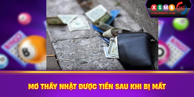 Mơ thấy nhặt được tiền sau khi bị mất